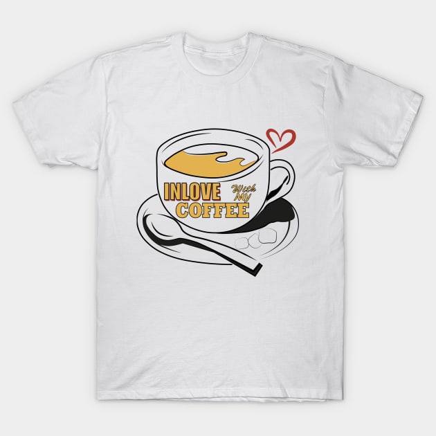 Inlove with my Coffee T-Shirt by Ooops!Dee